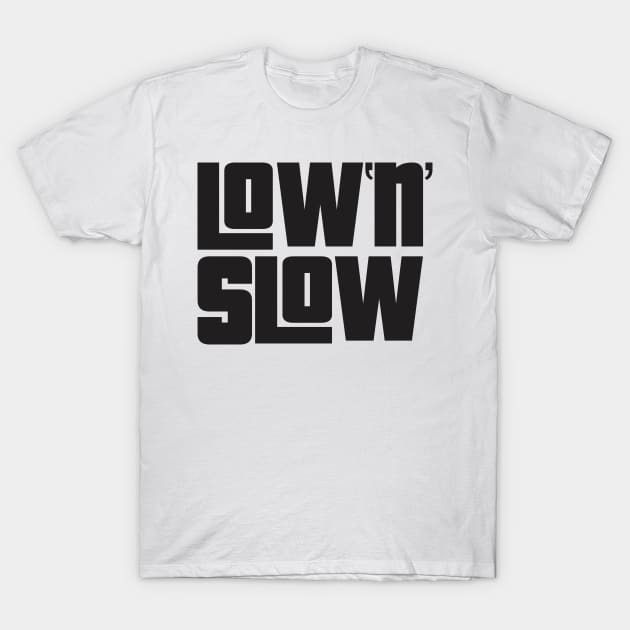 Low n Slow T-Shirt by Dojaja